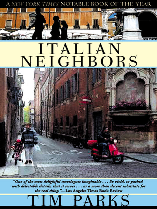 Title details for Italian Neighbors by Tim Parks - Available